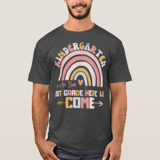 Kindergarten We Are Done 1st Grade Here We Come Ra T-Shirt