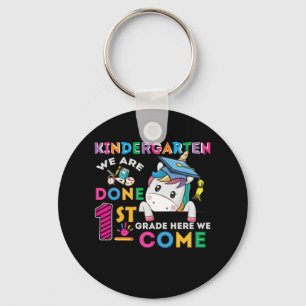 Kindergarten We Are Done 1St Grade Here We Come Un Key Ring