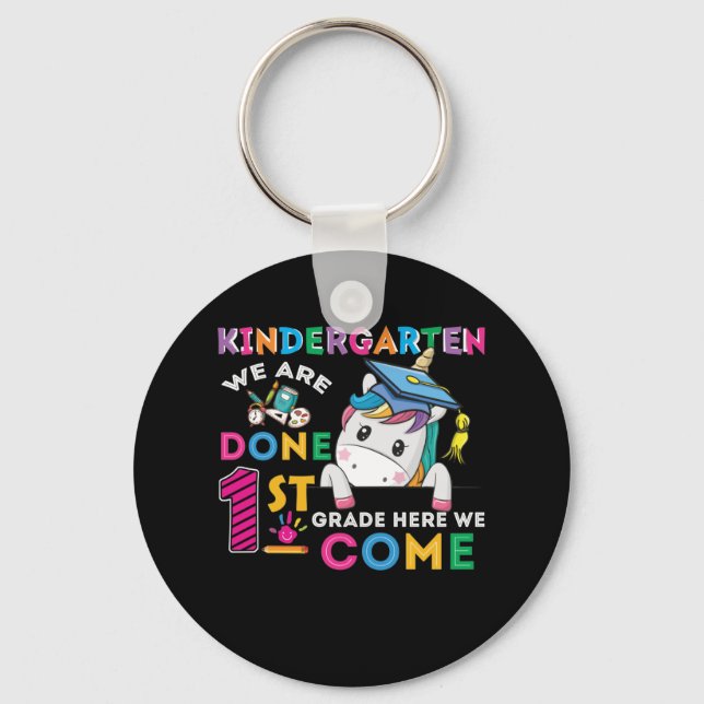 Kindergarten We Are Done 1St Grade Here We Come Un Key Ring (Front)