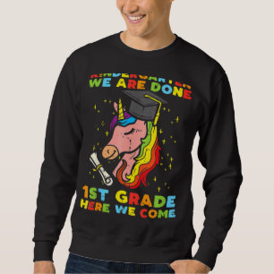 Kindergarten We Are Done 1st Grade Unicorn Graduat Sweatshirt