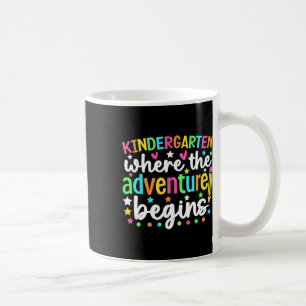 Kindergarten Where The Adventure Begins Back To Sc Coffee Mug