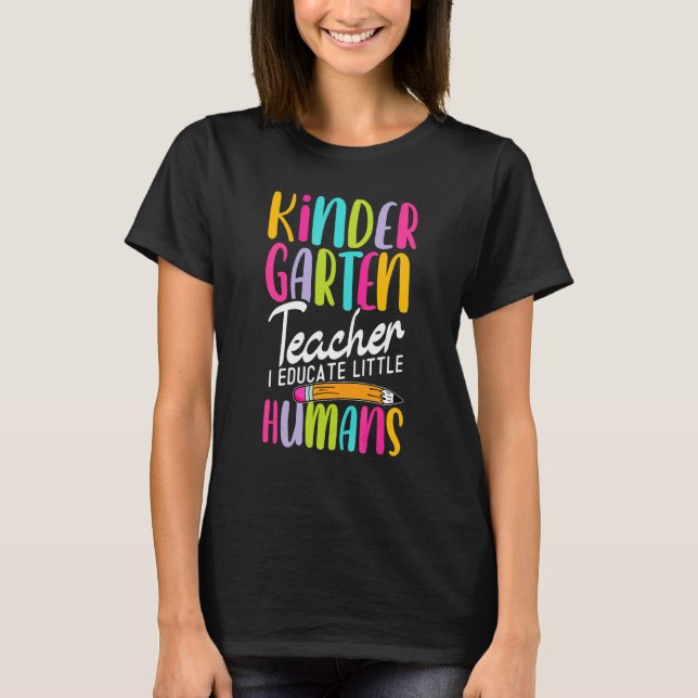 Kindergartner Kindergarten Educators  Kindergarten T-Shirt (Front)