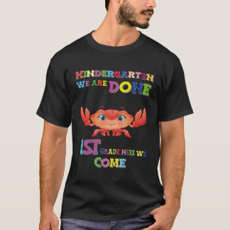Kindergen We Are Done 1St Grade Crab T-Shirt