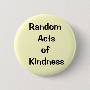 kindess, random 6 cm round badge