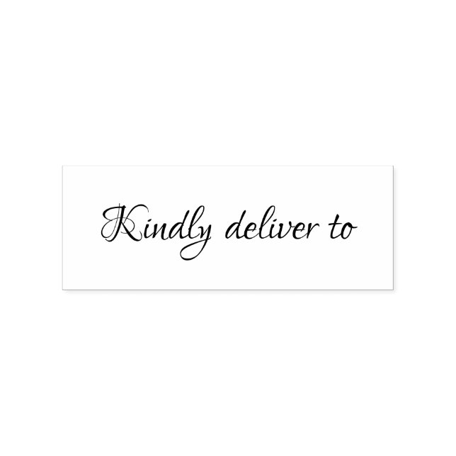 Kindly deliver to calligraphy rubber stamp (Imprint)