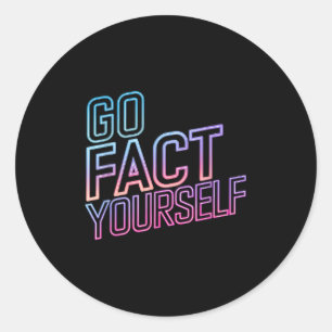 Kindly Go Fact Yourself Funny Cyber Vibes Slogan S Classic Round Sticker