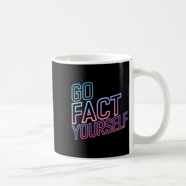 Kindly Go Fact Yourself Funny Cyber Vibes Slogan S Coffee Mug (Right)