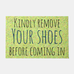 KINDLY REMOVE YOUR SHOES BEFORE COMING IN DOORMAT