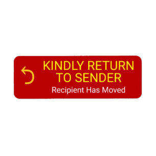 "KINDLY RETURN TO SENDER", "Recipient Has Moved" Return Address Label