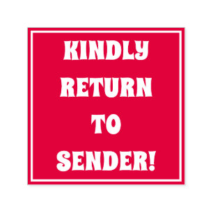 "KINDLY RETURN TO SENDER!" Rubber Stamp