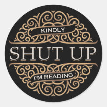 Kindly Shut Up, I'm Reading