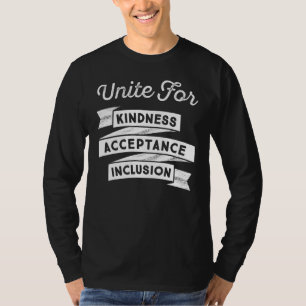 Kindness Anti Bullying Kind Women Men & N Girls Un T-Shirt