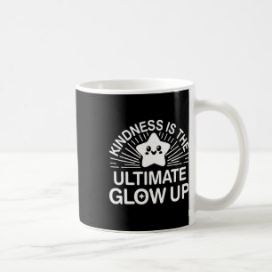Kindness Anti Bullying Week Ultimate Glow Up Stick Coffee Mug