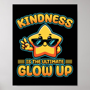 Kindness Anti Bullying Week Ultimate Glow Up Stick Poster