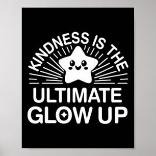 Kindness Anti Bullying Week Ultimate Glow Up Stick Poster