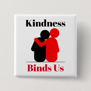 Kindness Binds Us Button