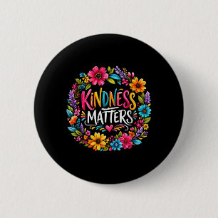 Kindness Colourful Flower Inspirational Quote 6 Cm Round Badge