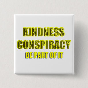 kindness conspiracy 15 cm square badge