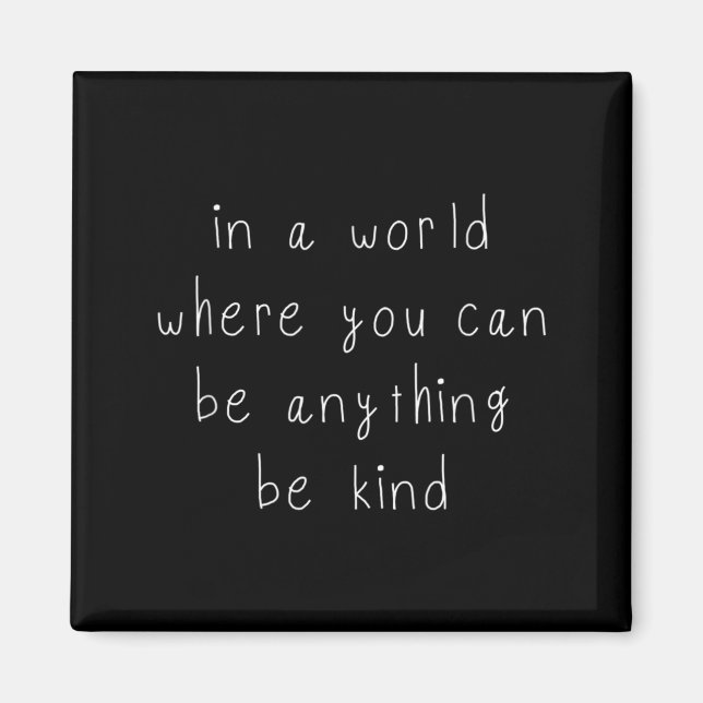 Kindness Day Choose To Be Kind Today Magnet (Front)