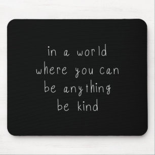 Kindness Day Choose To Be Kind Today Mouse Pad