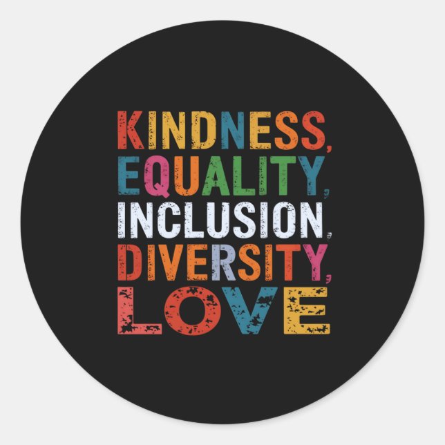 Kindness Equality Inclusion Diversity Love Social  Classic Round Sticker (Front)