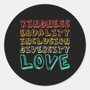 Kindness Equality Inclusion Diversity Love Teacher Classic Round Sticker