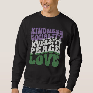 Kindness Equality Love Genderqueer Sweatshirt