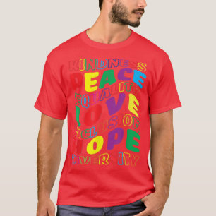 Kindness Equality Love LGBTQ Rainbow Flag Gay Prid T-Shirt