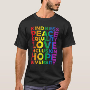Kindness Equality Love LGBTQ Rainbow Flag Gay Prid T-Shirt