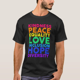 Kindness Equality Love LGBTQ Rainbow Flag Gay T-Shirt