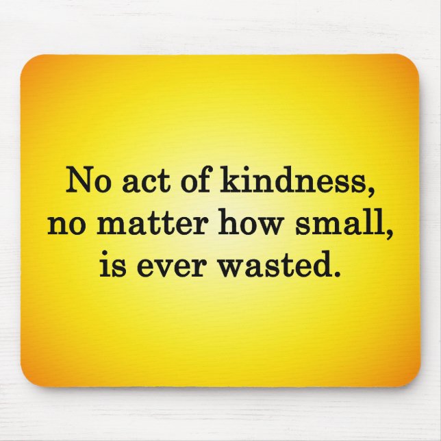 Kindness Grows Sweeter with Each Remembering Mouse Pad (Front)