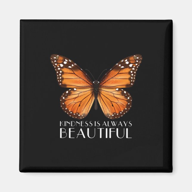 Kindness Is Always Beautiful Monarch Butterfly Gif Magnet (Front)
