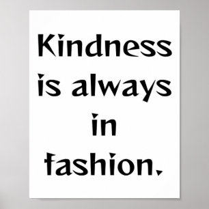 Kindness Is Always In Fashion. Sticker  Poster