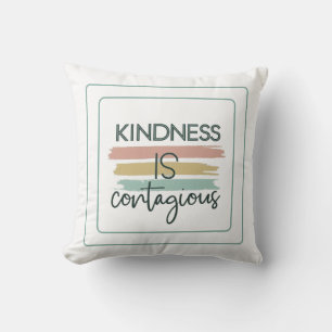 Kindness Is Contagious: Let's Spread It! Cushion