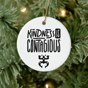 KINDNESS IS CONTAGIOUS ORNAMENT