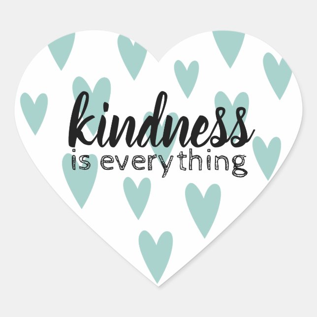 Kindness Is Everything Black and Teal Heart Sticker (Front)