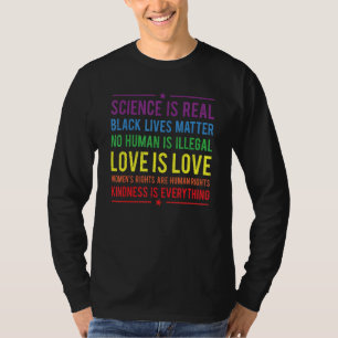 Kindness Is Everything Science Is Real, Love Is Lo T-Shirt