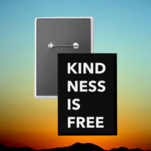 KINDNESS IS FREE Bold Typography Button