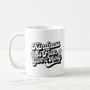 "Kindness is Free, Give it Away" Coffee Mug