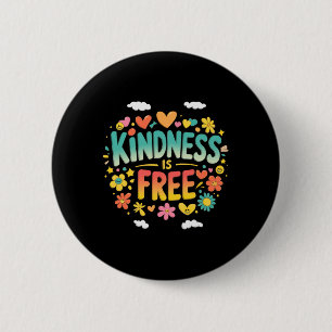 Kindness Is Free Positive Quote For World Kindness 6 Cm Round Badge
