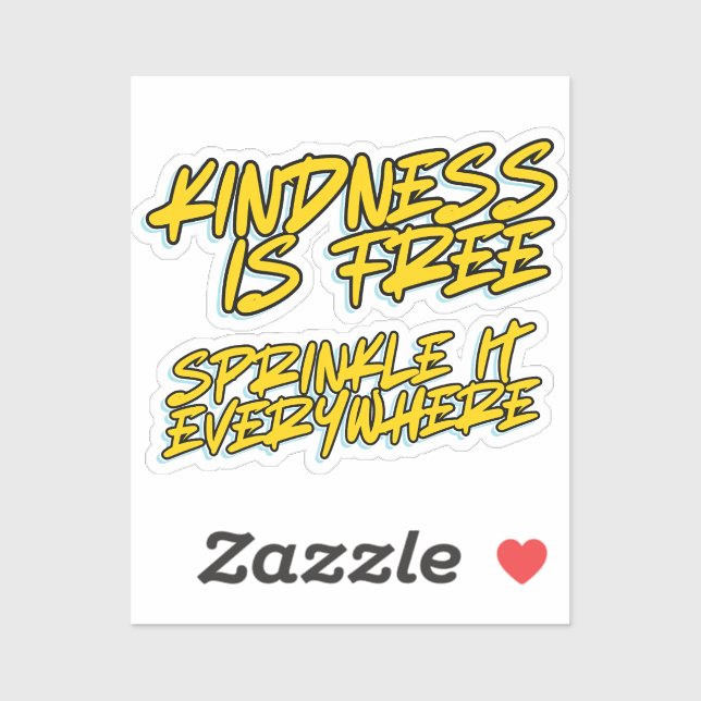 KINDNESS IS FREE SPRINKLE IT EVERYWHERE (Sheet)