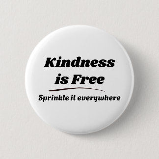 Kindness Is Free Sprinkle It Everywhere Black Typo 6 Cm Round Badge