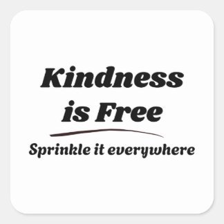 Kindness Is Free Sprinkle It Everywhere Black Typo Square Sticker