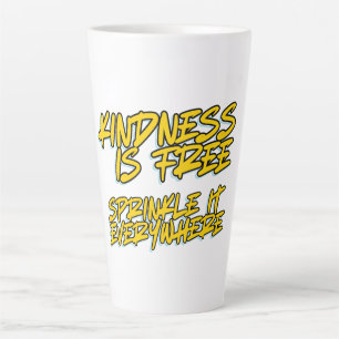 KINDNESS IS FREE SPRINKLE IT EVERYWHERE LATTE MUG