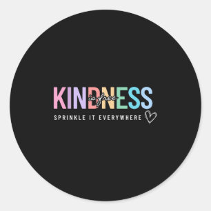 Kindness Is Free Sprinkle It Everywhere Positive Q Classic Round Sticker