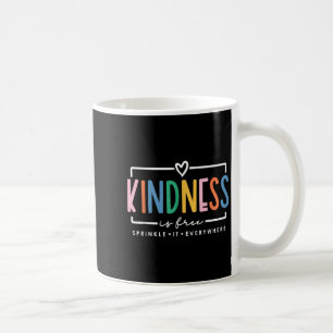 Kindness Is Free Sprinkle It Everywhere Positive Q Coffee Mug