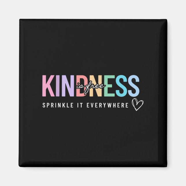 Kindness Is Free Sprinkle It Everywhere Positive Q Magnet (Front)