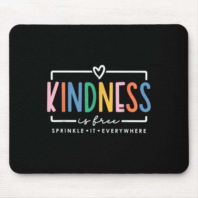 Kindness Is Free Sprinkle It Everywhere Positive Q Mouse Pad (Front)