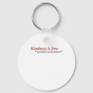 Kindness Is Free Sprinkle It Everywhere Sticker Key Ring