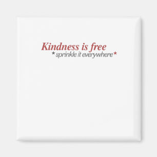 Kindness Is Free Sprinkle It Everywhere Sticker Magnet